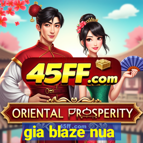 gia blaze nua